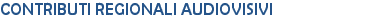 CONTRIBUTI REGIONALI AUDIOVISIVI